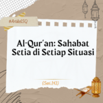 Al-Qur’an- Sahabat Setia di Setiap Situasi