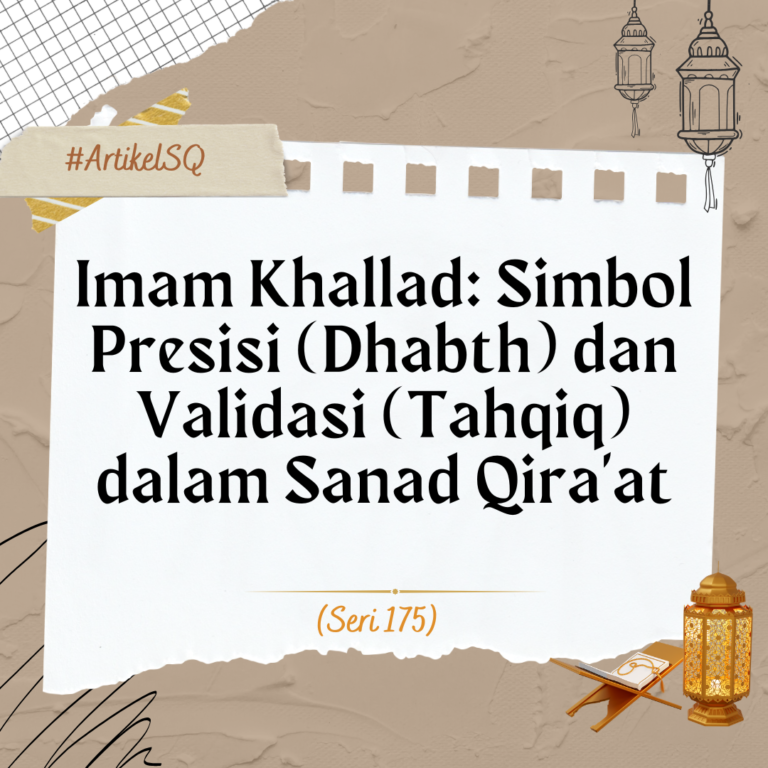 Imam Khallad: Simbol Presisi (Dhabth) dan Validasi (Tahqiq) dalam Sanad Qira’at