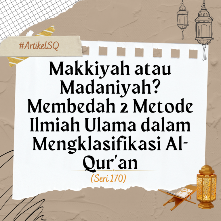 Makkiyah atau Madaniyah? Membedah 2 Metode Ilmiah Ulama dalam Mengklasifikasi Al-Qur’an