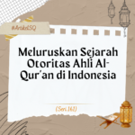 Meluruskan Sejarah Otoritas Ahli Al-Qur’an di Indonesia